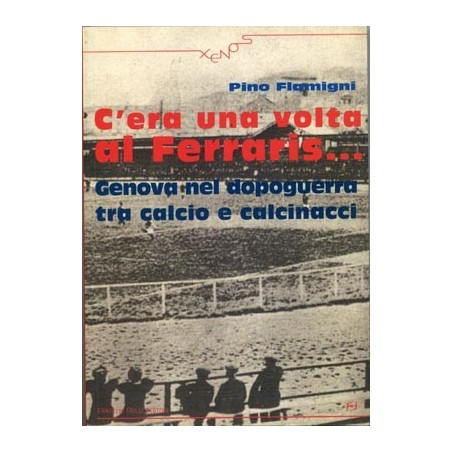 image: Pino Flamigni “C’era una volta al Ferraris”