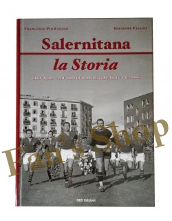 Libro Salernitana la storia 1919-2019 di Fasano Giuseppe e Francesco Pio
