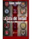 La città del football libro di Gianni Galleri