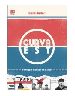 Curva Est libro di Gianni Galleri
