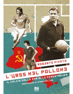 L'URSS NEL PALLONE LIBRO DI ROBERTO PIVATO