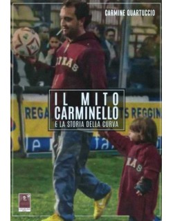 IL MITO CARMINIELLO E LA STORIA DELLA CURVA LIBRO DI CARMINE QUARTUCCIO