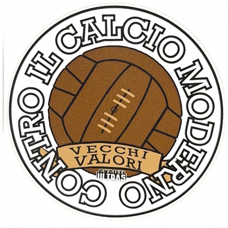 Adesivo AVANTI ULTRAS tondo "CONTRO IL CALCIO MODERNO"